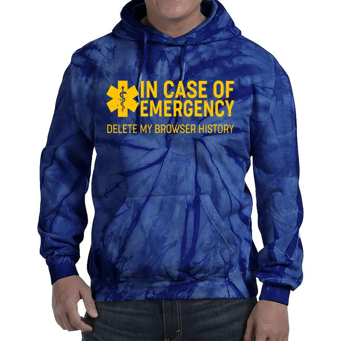 In Case Of Emergency Delete My Browser History Tie Dye Hoodie