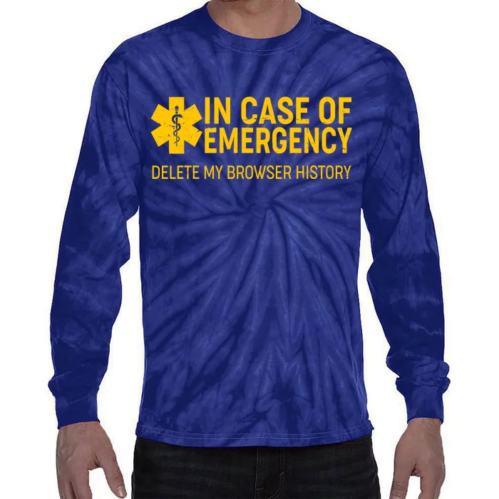 In Case Of Emergency Delete My Browser History Tie-Dye Long Sleeve Shirt