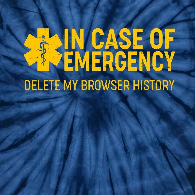 In Case Of Emergency Delete My Browser History Tie-Dye T-Shirt