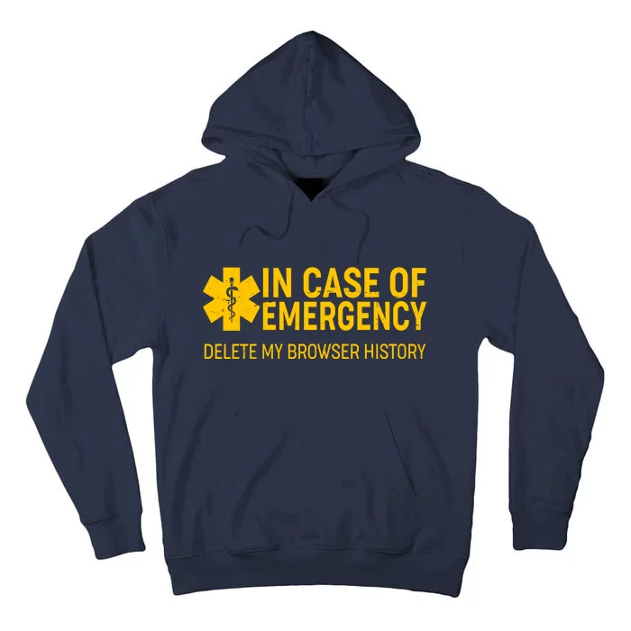 In Case Of Emergency Delete My Browser History Tall Hoodie