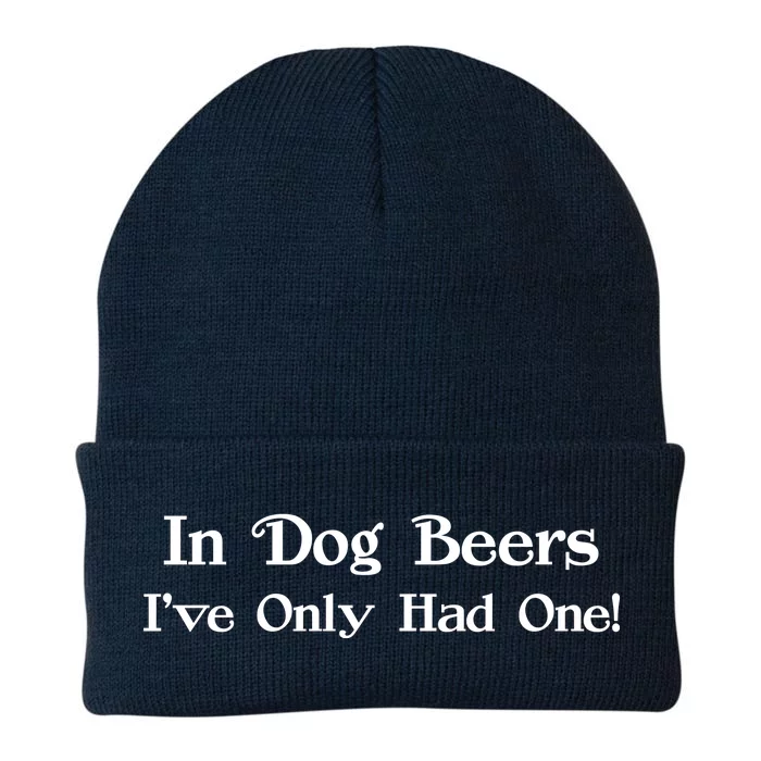 In Dog Beers I've Had Only One Knit Cap Winter Beanie