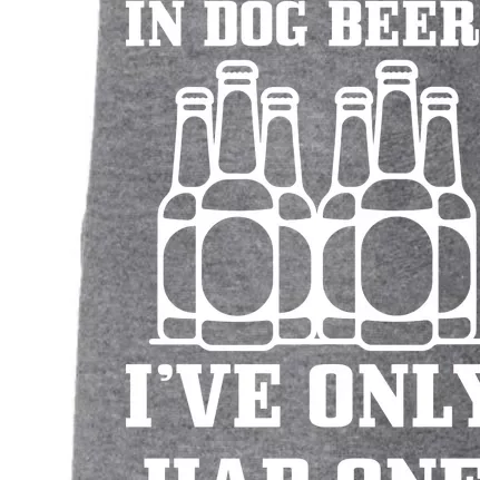 In Dog Beers I've Only Had One Doggie 3-End Fleece Hoodie