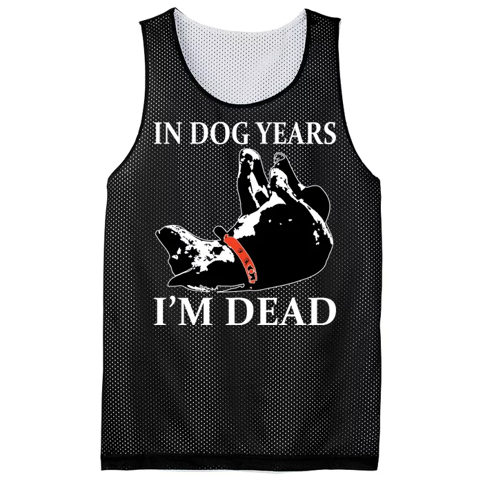 In Dog Years I'm Dead Funny Birthday Mesh Reversible Basketball Jersey Tank