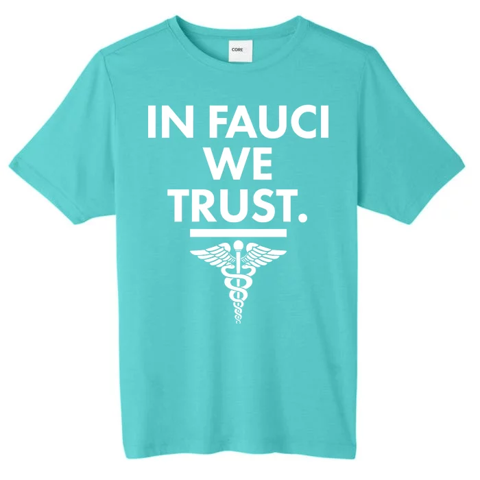 In Dr Fauci We Trust ChromaSoft Performance T-Shirt