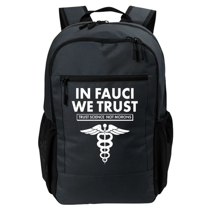 In Fauci We Trust -Trust Science Not Morons Daily Commute Backpack