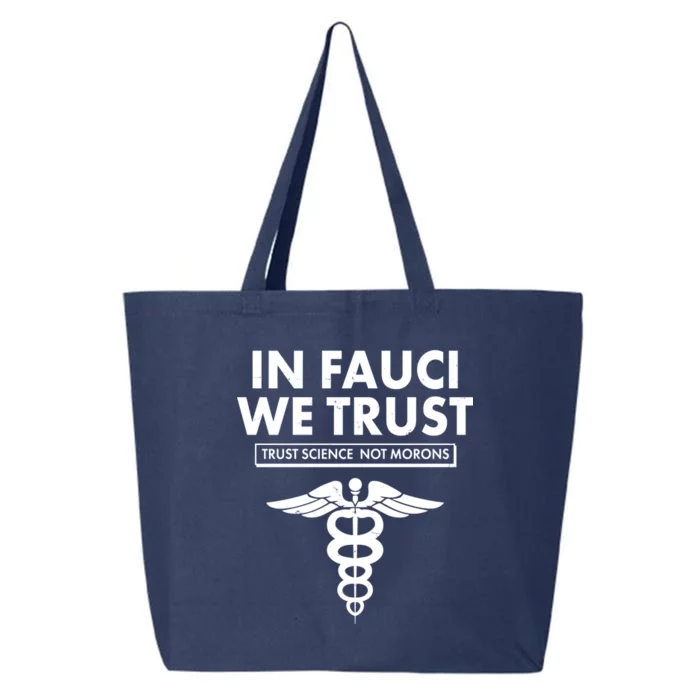 In Fauci We Trust -Trust Science Not Morons 25L Jumbo Tote