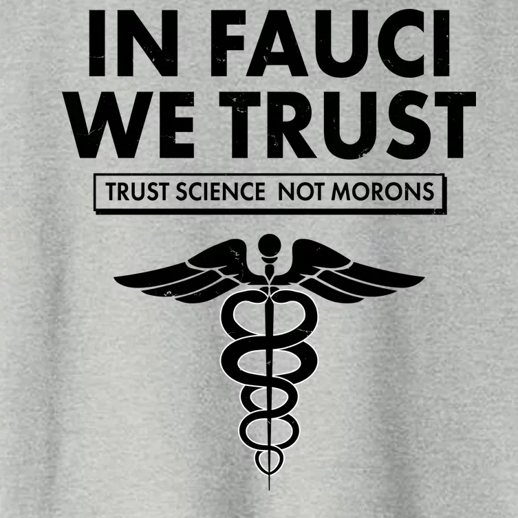 In Fauci We Trust -Trust Science Not Morons Women's Crop Top Tee