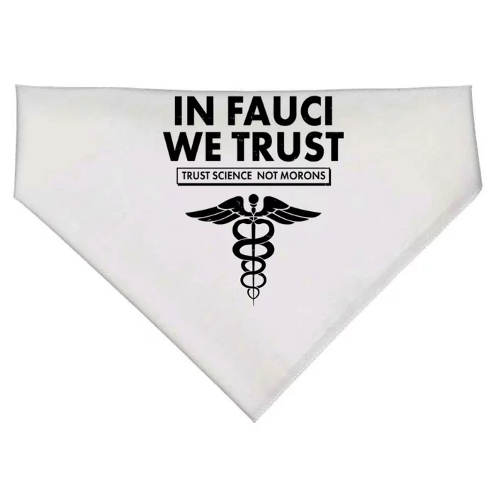 In Fauci We Trust -Trust Science Not Morons USA-Made Doggie Bandana