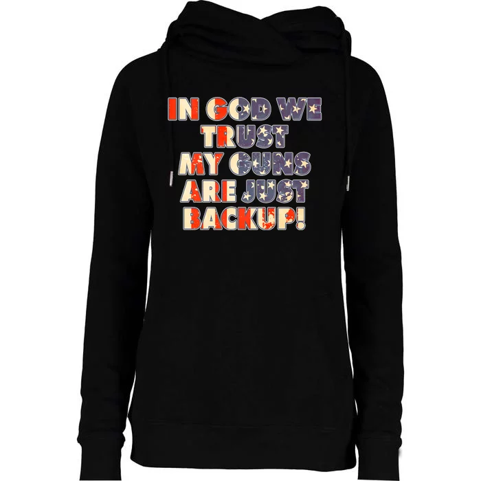 In God We Trust My Guns Are Just Backup Womens Funnel Neck Pullover Hood