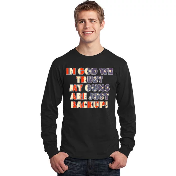 In God We Trust My Guns Are Just Backup Tall Long Sleeve T-Shirt