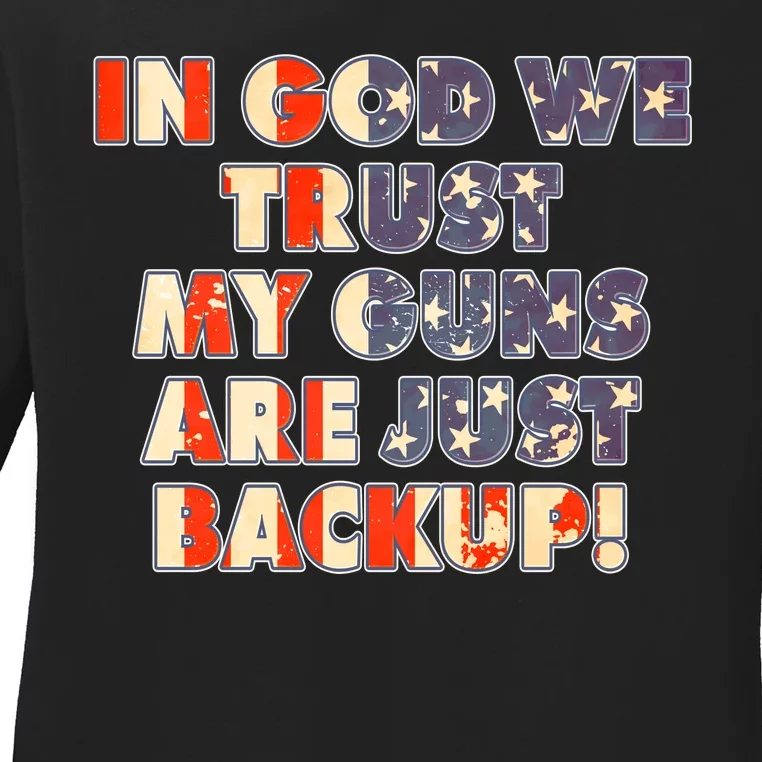 In God We Trust My Guns Are Just Backup Ladies Long Sleeve Shirt