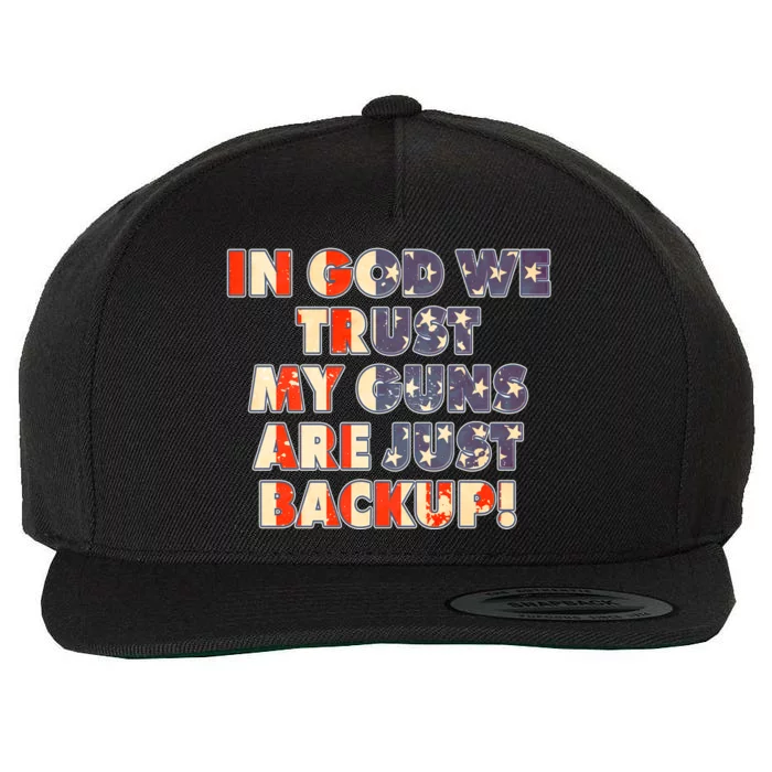 In God We Trust My Guns Are Just Backup Wool Snapback Cap