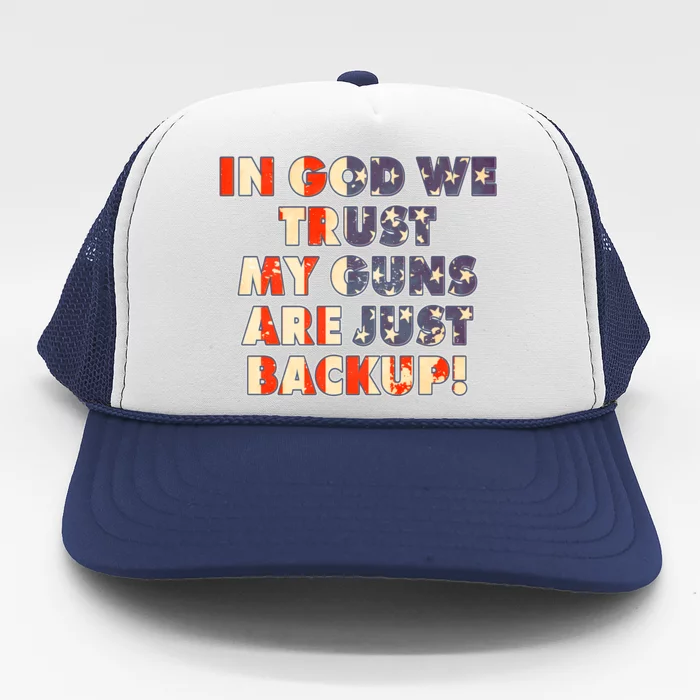 In God We Trust My Guns Are Just Backup Trucker Hat