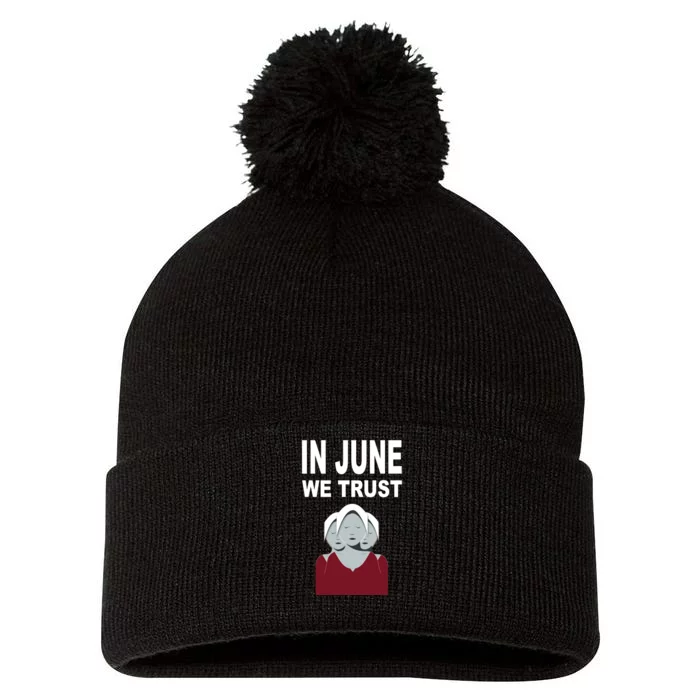 In June We Trust Pom Pom 12in Knit Beanie