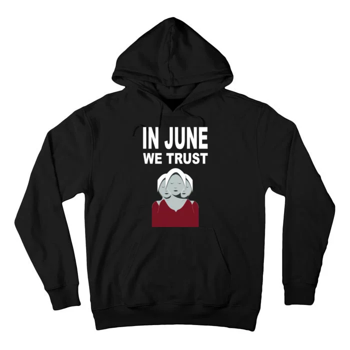 In June We Trust Tall Hoodie