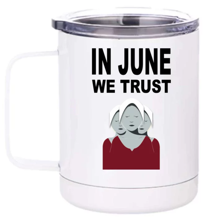 In June We Trust Front & Back 12oz Stainless Steel Tumbler Cup