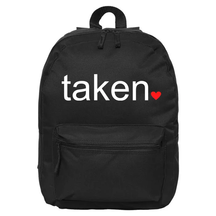 In Love and Taken Great For Valentines Day 16 in Basic Backpack