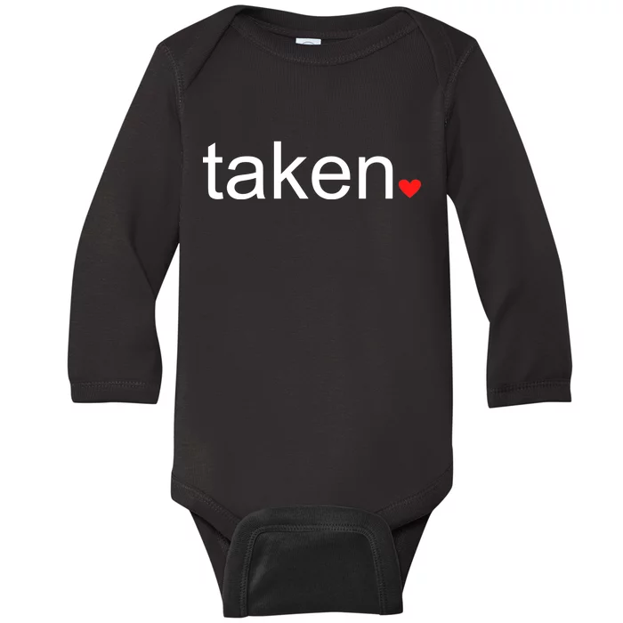 In Love and Taken Great For Valentines Day Baby Long Sleeve Bodysuit