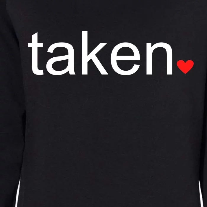 In Love and Taken Great For Valentines Day Womens California Wash Sweatshirt