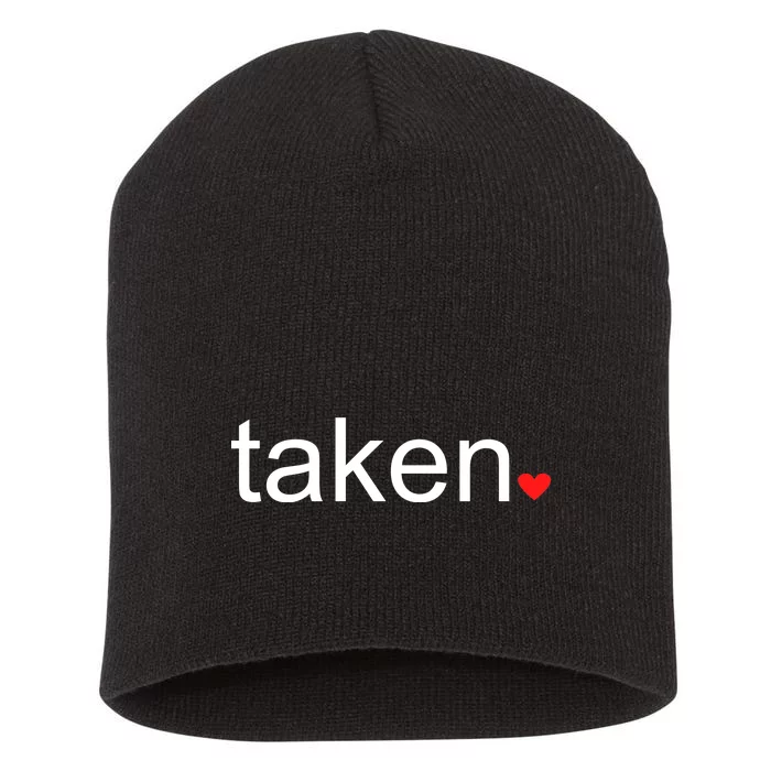 In Love and Taken Great For Valentines Day Short Acrylic Beanie