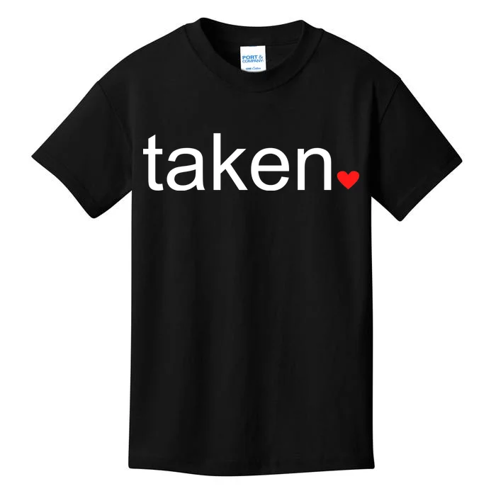 In Love and Taken Great For Valentines Day Kids T-Shirt