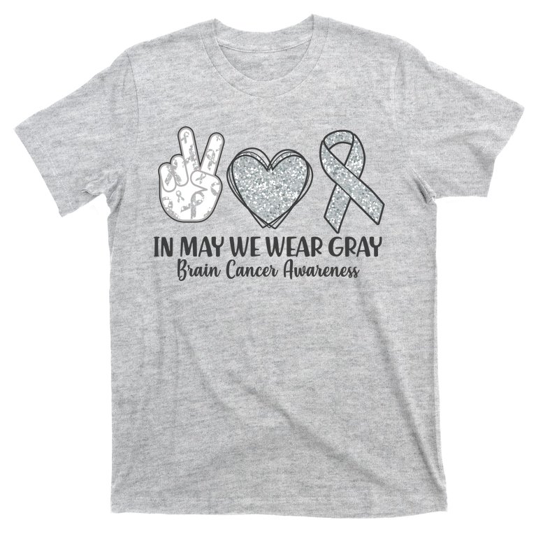 In May We Wear Gray Brain Cancer Awareness T-Shirt