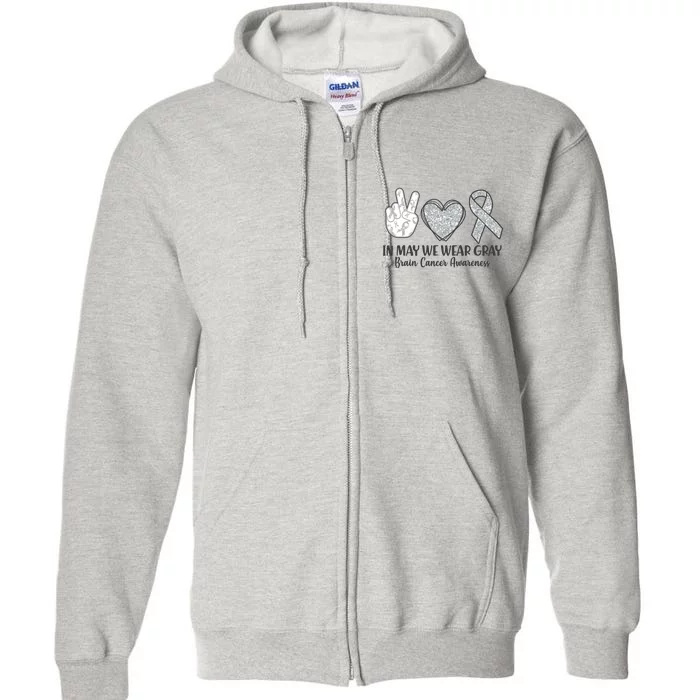 In May We Wear Gray Brain Cancer Awareness Full Zip Hoodie