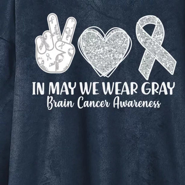 In May We Wear Gray Brain Cancer Awareness Hooded Wearable Blanket