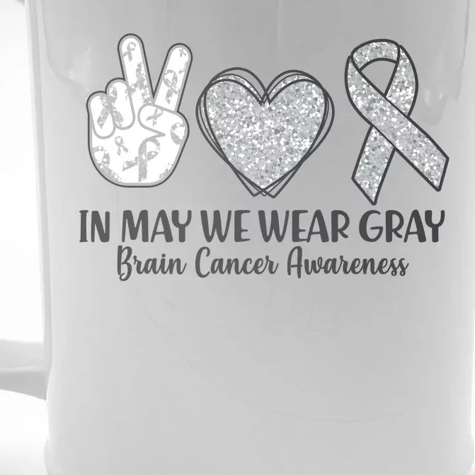 In May We Wear Gray Brain Cancer Awareness Front & Back Beer Stein