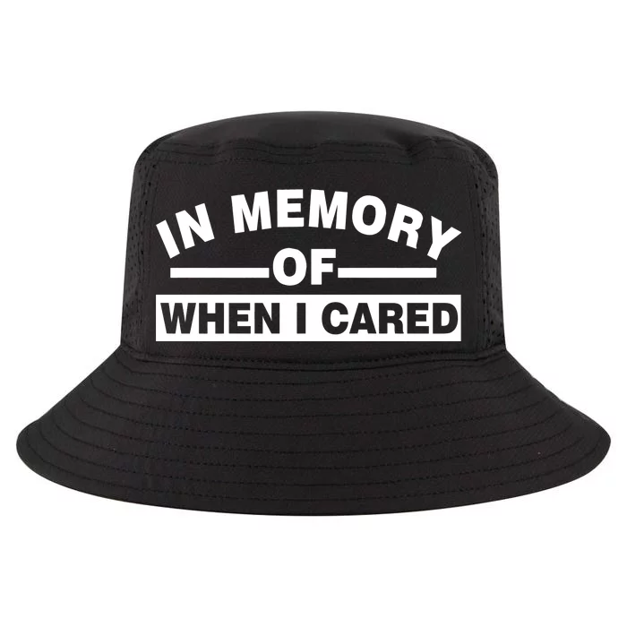 In Memory of When I Cared Cool Comfort Performance Bucket Hat