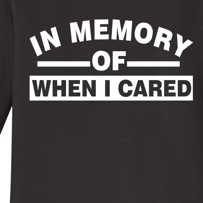 In Memory of When I Cared Baby Long Sleeve Bodysuit