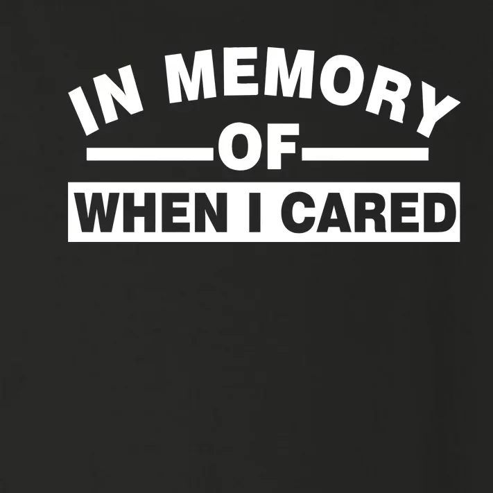 In Memory of When I Cared Toddler Long Sleeve Shirt