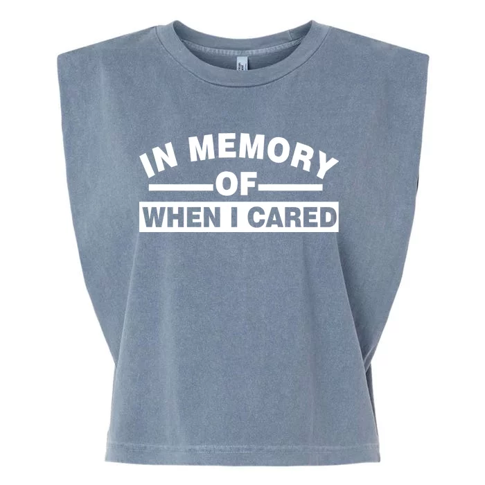 In Memory of When I Cared Garment-Dyed Women's Muscle Tee