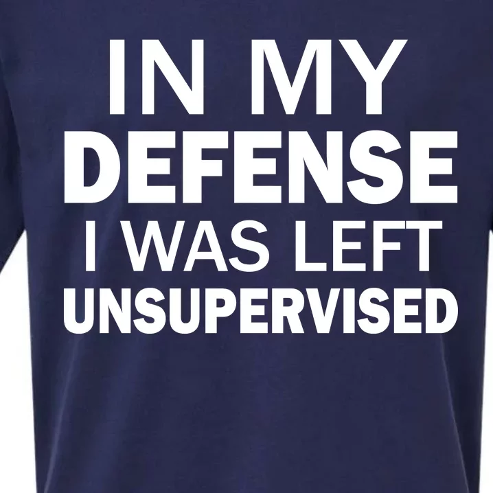 In My Defense I Was Left Unsupervised Sueded Cloud Jersey T-Shirt