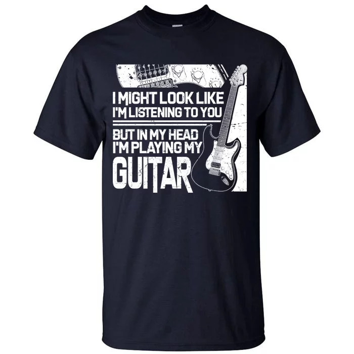 In My Head I'm Playing My Guitar Tall T-Shirt