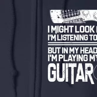 In My Head I'm Playing My Guitar Full Zip Hoodie