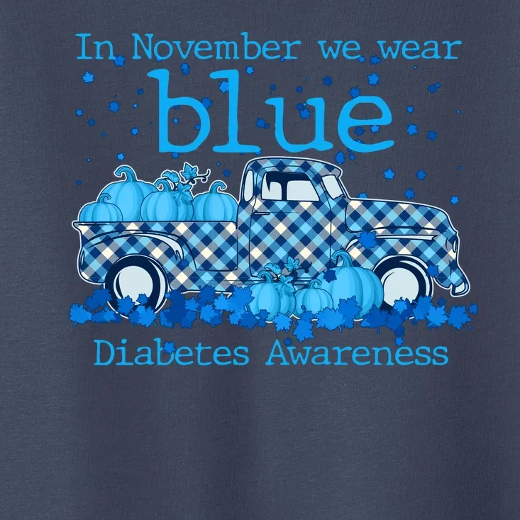 In November We Wear Blue Diabetes Awareness Toddler T-Shirt