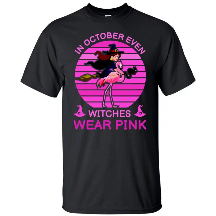 In October Even Witches Wear Pink Tall T-Shirt