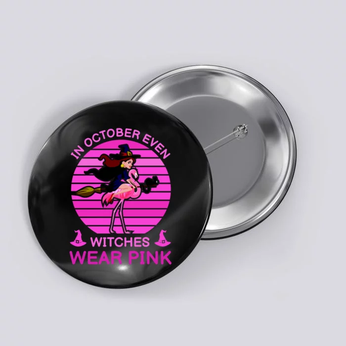 In October Even Witches Wear Pink Button