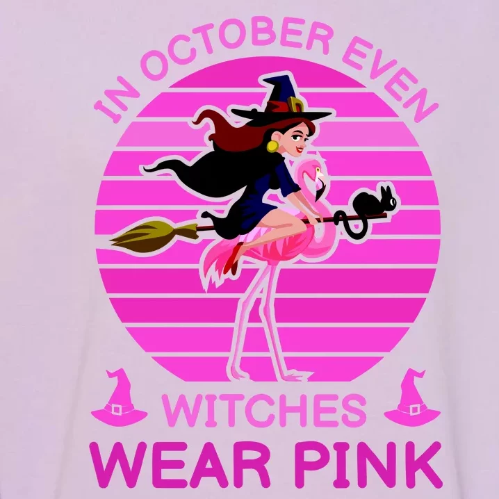 In October Even Witches Wear Pink Garment-Dyed Sweatshirt