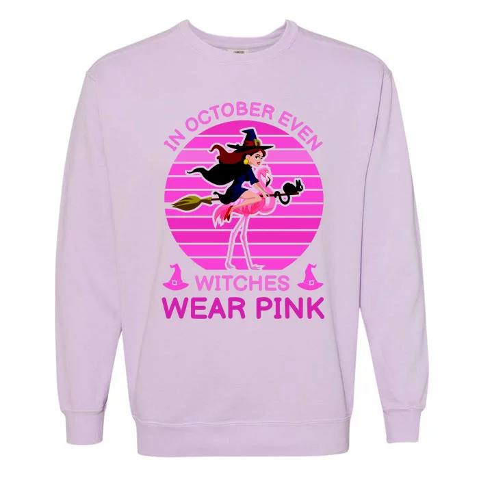 In October Even Witches Wear Pink Garment-Dyed Sweatshirt