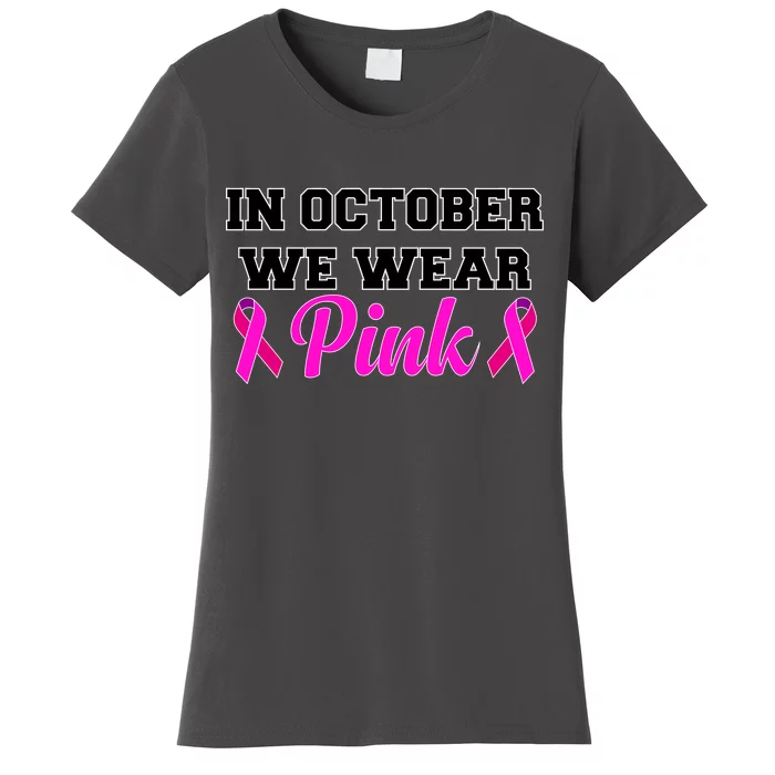 In October We Wear Pink Women's T-Shirt