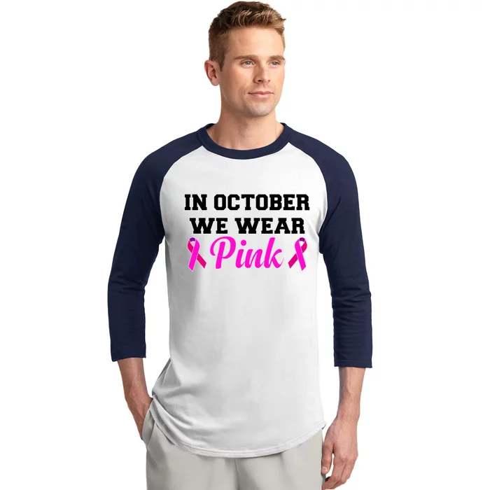 In October We Wear Pink Baseball Sleeve Shirt