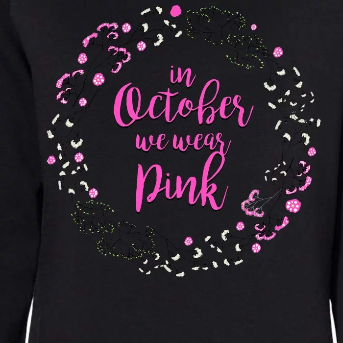 In October We Wear Pink Breast Cancer Womens California Wash Sweatshirt