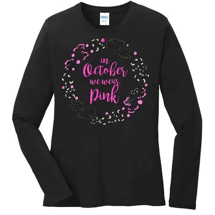 In October We Wear Pink Breast Cancer Ladies Long Sleeve Shirt