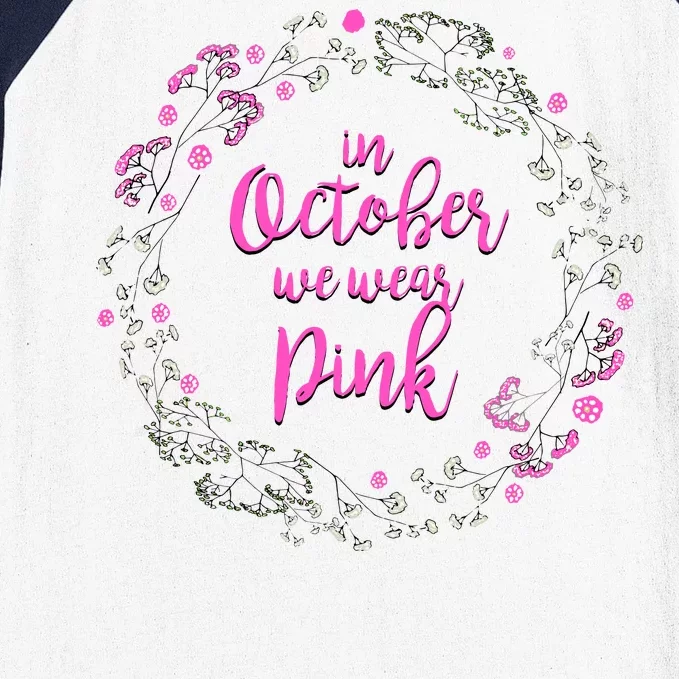 In October We Wear Pink Breast Cancer Baseball Sleeve Shirt