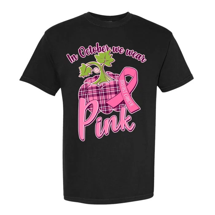 In October We Wear Pink Breast Cancer Autumn Pumpkin Garment-Dyed Heavyweight T-Shirt