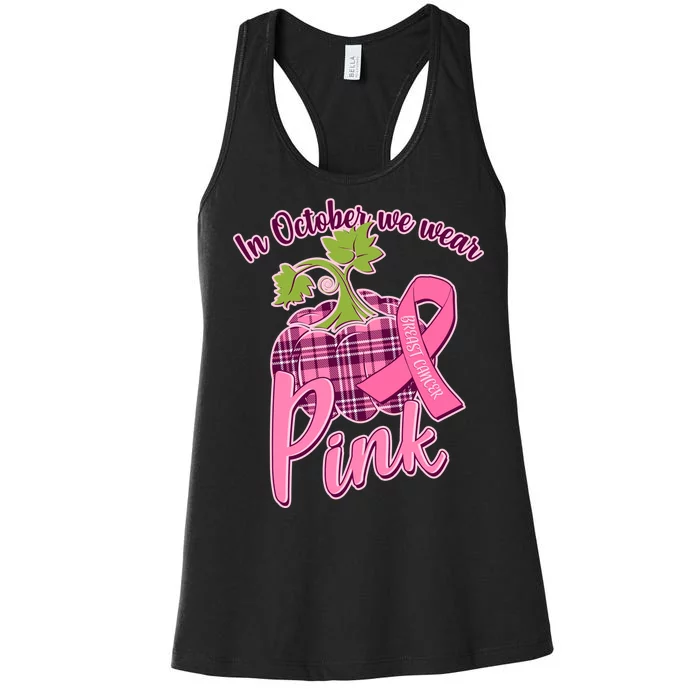 In October We Wear Pink Breast Cancer Autumn Pumpkin Women's Racerback Tank