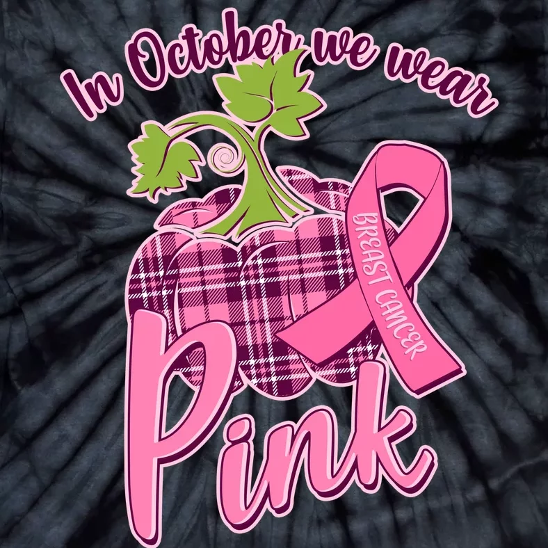 In October We Wear Pink Breast Cancer Autumn Pumpkin Tie-Dye T-Shirt