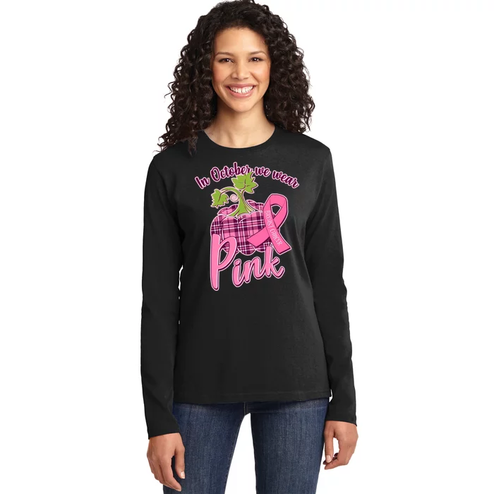 In October We Wear Pink Breast Cancer Autumn Pumpkin Ladies Long Sleeve Shirt